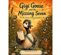 Gigi Goose and the Missing Seven: The Great Going Somewhere