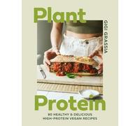 Gigi Grassia Plant Protein (Relié) Plant Protein