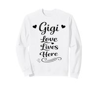 Gigi Love Lives Here - Famille fière et aimante, Petits-Enfants, Grand-mère Sweatshirt