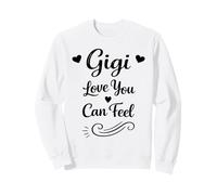 Gigi Love You Can Feel - Famille fière et Cool pour Petits-Enfants et Grand-mère Sweatshirt