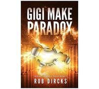 Gigi Make Paradox (Where The Hell Is Tesla? Book 3)