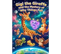 Gigi the Giraffe and the mystery of Why Things Fall
