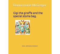 Gigi the giraffe and the stoma bag: brave