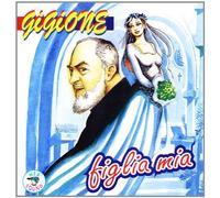 Gigione - Figlia Mia By Gigione (2010-11-16)