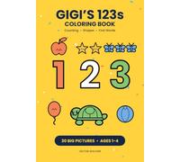 Gigi's 123s: A First Coloring Book - Counting, Shapes and First Words | 30 Big Simple Pictures for Toddlers Ages 1-4