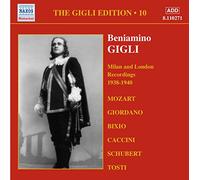 The Gigli Edition Vol. 10 : Oeuvres De Bixio, Caccini, Giordano, Mozart, Schubert, Tosti