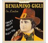 Gigli - in London: Opera Arias Songs Ballads