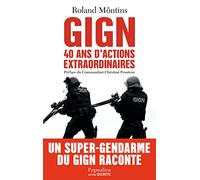 GIGN: 40 ans d'actions extraordinaires