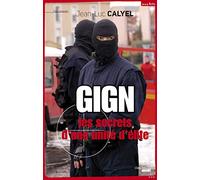 GIGN - Les secrets d'une unité d'élite