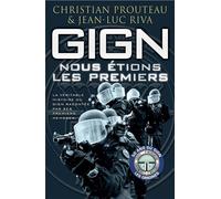 GIGN : nous étions les premiers La véritable histoire du GIGN - Christian Prouteau - Nimrod - broché - Récit