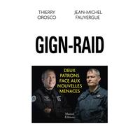 GIGN-RAID, deux patrons face aux nouvelles menaces - Thierry Orosco - Mareuil Editions - broché - Essai