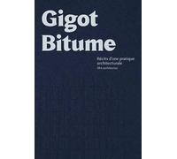 Gigot bitume Récits d'une pratique architecturale. SRA architectes - Jean-Philippe Hugron - La Fabrique De L'epure - broché - Essai