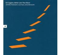 Gil Coggins - Better Late Than Never