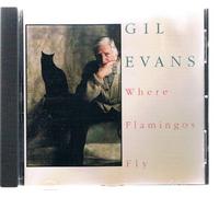 Gil Evans - Where Flamingoes Fly [Import]