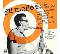 Gil Melle. The Blue Note Years 1952-1956. Plus Unreleased 1957 Caf?E Bohemia Broadcast by Fresh Sound Records (FSR 876)