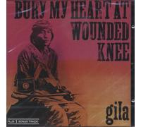 Gila - Bury My Heart at Wounded