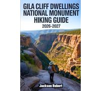 Gila Cliff Dwellings National Monument Hiking Guide 2026-2027: Expert Trail Navigation, Gear Tips, Itineraries, Maps, and Cultural Insights for Every Hiker