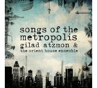 Gilad Atzmon & The Orient House Ensemble – Songs of the Metropolis – CD – Import