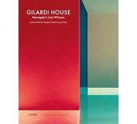 Gilardi House: Barragan’s Last Witness