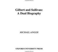 Gilbert and Sullivan Michael Ainger (Auteur)