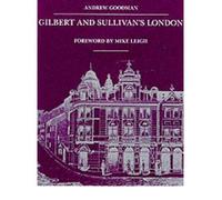 [(Gilbert and Sullivan's London)] [Author: Andrew Goodman] published on (December, 2000)