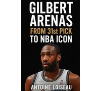 Gilbert Arenas: From 31st Pick to NBA Icon: How Agent Zero Dominated the Game, Overcame Scandal & Built a Legacy