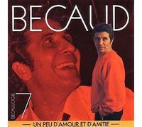Gilbert Bécaud - Becaulogie, volume 7 : Un Peu D'Amour Et D'Amitié