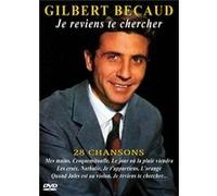 Gilbert Bécaud : Je reviens te chercher - 28 chansons G