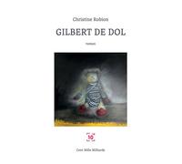 Gilbert de Dol - Christine Robion - Cent Mille Milliards - broché - Roman