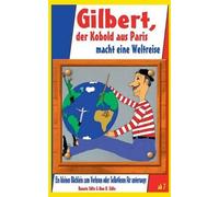 Gilbert, Der Kobold Aus Paris, Macht Eine Weltreise - Geschichten Zum Kennenlernen