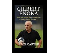 GILBERT ENOKA: Mental Strength for Champions-A Blueprint for Success