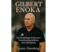 GILBERT ENOKA: The Psychology of Success - Transforming Athletes into Champions