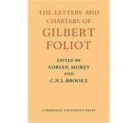 Gilbert Foliot and His Letters, Cambridge Studies in Medieval Life and Thought: New Series C.N.L. Brooke, Dom Adrian Morey (Auteur)