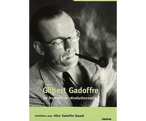 Gilbert Gadoffre, un humaniste révolutionnaire