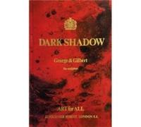 Gilbert George Dark Shadow Gilbert George Dark Shadow (Auteur)