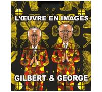 Gilbert & George - L'oeuvre En Images 1971-2005 En Deux Volumes