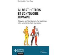 Gilbert Hottois – Gilbert Hottois et l'ontologie humaine – L'Harmattan