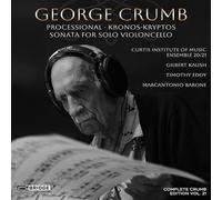 Gilbert Kalish; Timothy Eddy; Marcantonio Barone; Curtis Institute of Music Ensemble 20/21 - George Complete Crumb Edition, Vol. 21