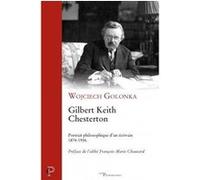 GILBERT KEITH CHESTERTON. PORTRAIT PHILOSOPHIQUE D'UN ÉCRIVAIN. 1874-1936