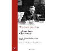 GILBERT KEITH CHESTERTON. PORTRAIT PHILOSOPHIQUE D'UN ÉCRIVAIN. 1874-1936
