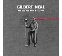 Gilbert Neal - I'll When I See You [Import]