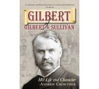 Gilbert of Gilbert & Sullivan - [Version Originale] Andrew Crowther (Auteur)