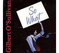 Gilbert O'Sullivan - So What - [7"]