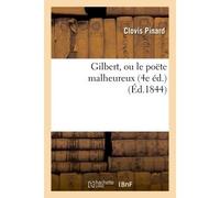 Gilbert, ou Le poëte malheureux (4e éd.) 4e ed. - Clovis Pinard - Hachette Bnf - broché - Livre