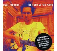 Paul Gilbert – Get Out of My Yard – Import (Mascot)