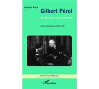 Gilbert Pérol Un diplomate non conformiste - Huguette Pérol - L'harmattan - broché - Essai