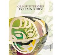 Gilbert Portanier Le chemin du rêve, Edition bilingue français-anglais - Collectif - Silvana Editoriale - broché - Catalogue d'exposition