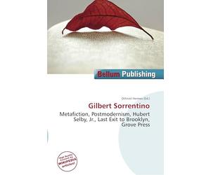 Gilbert Sorrentino: Metafiction, Postmodernism, Hubert Selby, Jr., Last Exit to Brooklyn, Grove Press