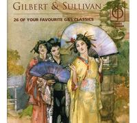 Gilbert & Sullivan - 26 of Your Favourite G&S Classics