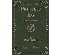 Gilbert, W: Princess Ida
